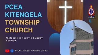 PCEA KITENGELA TOWNSHIP CHURCH SUNDAY SERVICE