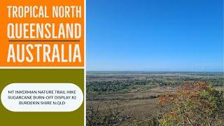 Mt Inkerman Nature Trail Hike I Sugarcane Fields Burn-off I Tropical North I Australia #exploreTNQ