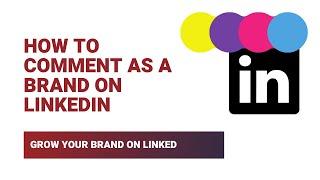 How to Comment As a Brand on LinkedIn