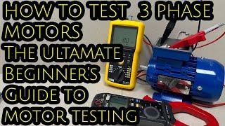 3 PHASE MOTOR TESTING - how too PROPERLY