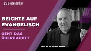 Beichte auf evangelisch - Geht das überhaupt?