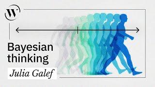 Bayes' rule: A powerful thinking paradigm | Julia Galef