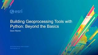 Building Geoprocessing Tools with Python: Beyond the Basics