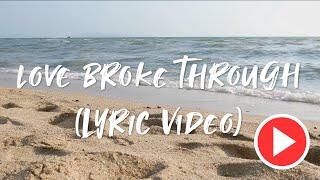 Love Broke Through - Jerome Silva (Lyric Video)
