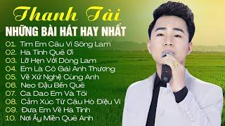 THANH TÀI - Giọng ca xứ Nghệ đốn tim người nghe || LK Tìm Em Câu Ví Sông Lam, Hà Tĩnh Quê Ơi