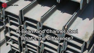 【H-Beam and Channel steel 】What's the difference?