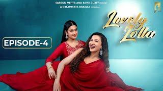 Lovely Lolla - Episode 4 | Isha Malviya | Gauahar Khan | Nikhil Khurana | Sargun Mehta | Ravie Dubey