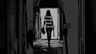 Strong Female Book Characters Pt. 2 #strongfemalelead #booklovershaven #femalebookcharacters