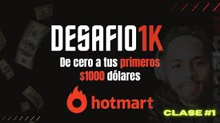 COMO INICIAR EN HOTMART PASO A PASO DESAFIO 1K - CLASE 1