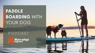 UNLEASHED podcast - Paddle boarding with your dog!