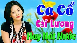 Vừa Nằm Vừa Nghe Ca Cổ Cải Lương Dễ Ngủ - Trích Đoạn Ca Cổ Cải Lương Xưa HAY NÁT NƯỚCCa Cổ Tân Thời