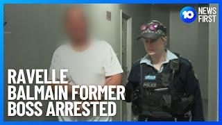 Ravelle Balmain Former Boss Arrested | 10 News First