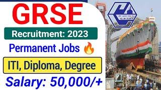 GRSE Recruitment 2023| GRSE ITI, Diploma, Degree Job's Vacancy| GRSE New Vacancy 2023| GRSE ITI Jobs