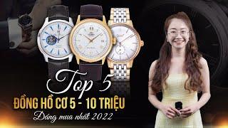 TOP 5 đồng hồ cơ 5 - 10 TRIỆU đáng mua nhất 2022