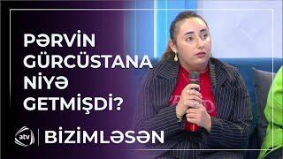 Pərvin Gürcüstana getməyinin səbəbini AÇIQLADI – “Taksi sürücüsü...” / Bizimləsən