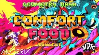 "Comfort Food" Songcut | By MDK | Geometry Dash