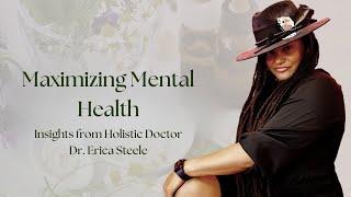 How Holistic Health Boosts Mental Wellness - Tips From Dr. Erica Steele