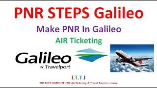 How to make PNR in Galileo | PNR Creation steps| Air Ticketing Course | GDS Galileo |Online Galileo