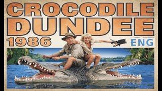 CROCODILE DUNDEE | Full Movie in English | Paul Hogan / Linda Kozlowski | Comedy, Action, Adventure