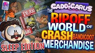 The Ripoff World of Crash Bandicoot Merchandise - Caddicarus | SLEEP EDITION