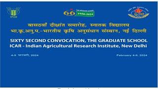 62nd Convocation, The Graduate School, ICAR - Indian Agricultural Research Institute, New Delhi