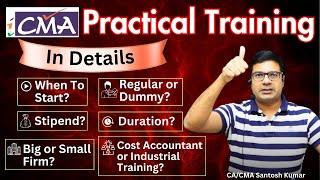 CMA Practical Training in Details (New Scheme) | By CA/CMA Santosh Kumar Sir