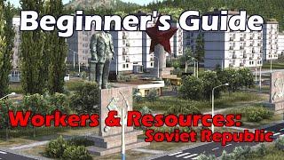 Beginner's Guide/Tutorial to Workers & Resources Soviet Republic