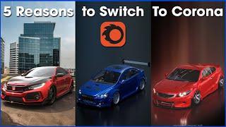 5 Reasons To Switch To Corona Renderer