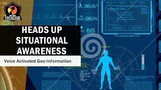 HEADS-UP SITUATIONAL AWARENESS -Voice Activated Geo-Information