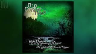 Old Corpse Road - 'Tis Witching Hour... as Spectres We Haunt This Kingdom (Full album)