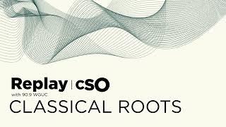 Replay | Listen to Classical Roots