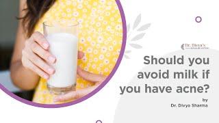 Should you avoid milk if you have acne? | Dr. Divya Sharma