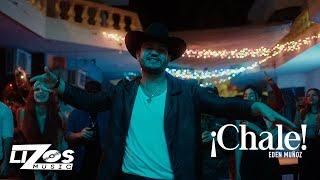 Eden Muñoz - Chale (Video Oficial)