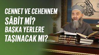 Cennet ve Cehennem sâbit mi? Başka Yerlere Taşınacak mı?