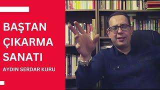 BAŞTAN ÇIKARMA SANATI - AYDIN SERDAR KURU