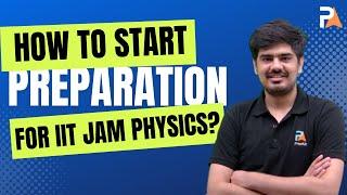 How to start IIT JAM Physics Preparation now? | Preparation Guidance | PrepKit