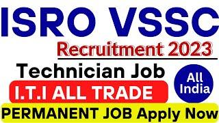 ISRO ITI Recruitment 2023 | ISRO ITI technician 2023 Online Form| ISRO VSSC Vacancy| ISRO VSSC Jobs