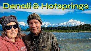 Our time is Limited! We visit Denali NP & Chena Hotsprings!!!