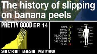 THE HISTORY OF SLIPPING ON BANANA PEELS | PRETTY GOOD, EPISODE 14