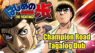 [TAGALOG FANDUB] Hajime No Ippo Champion Road