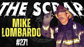 Weekly Scrap #271 - Mike Lombardo, Let's talk fire!