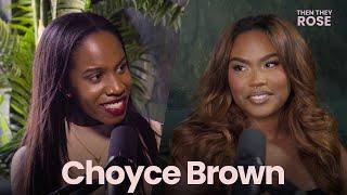 Choyce Brown On Growing Up And Her Personal Life