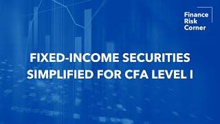 Fixed-Income Securities Simplified for CFA Level I