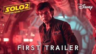 SOLO 2: A Star Wars Story | First Trailer | Emilia Clarke & Alden Ehrenreich (2026)