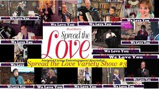 "Spreading the Love" VARIETY SHOW #3 - Assisted Living Entertainment Specialist