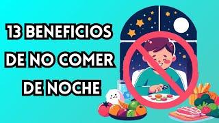 13 beneficios de no comer de noche