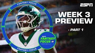 Week 3 Preview: Part 1| Fantasy Focus 