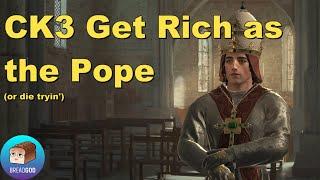 CK3 Get Rich as The Pope Playthrough