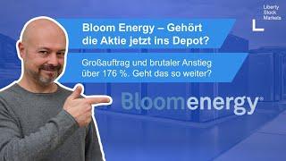 Bloom Energy - 176% Kursplus. Gehört die Aktie jetzt ins Depot?