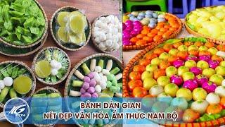 Bánh dân gian - nét đẹp văn hóa ẩm thực Nam Bộ | THKG